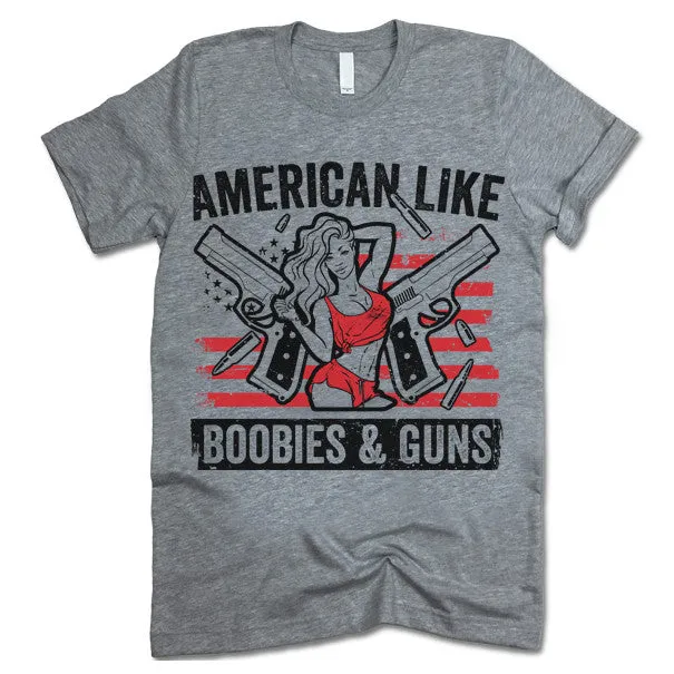 American Like Boobies & Guns T-Shirt