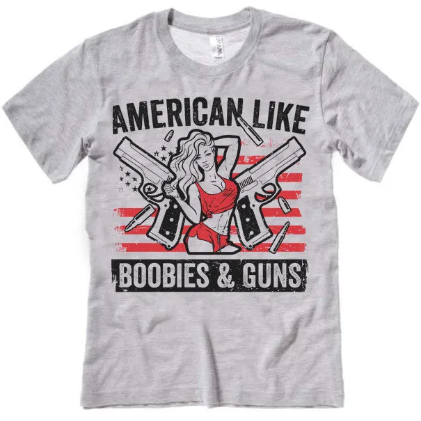 American Like Boobies & Guns T-Shirt