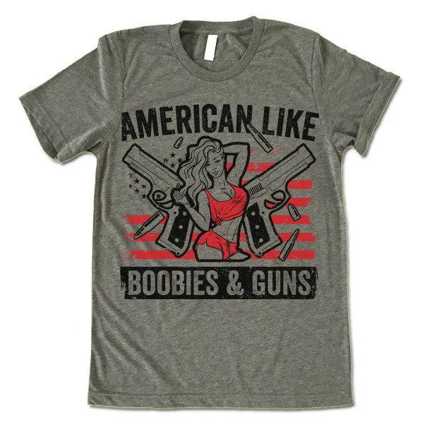 American Like Boobies & Guns T-Shirt