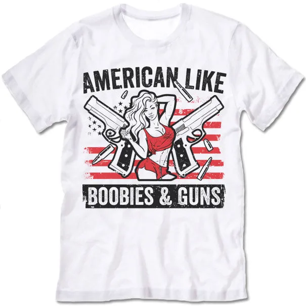 American Like Boobies & Guns T-Shirt