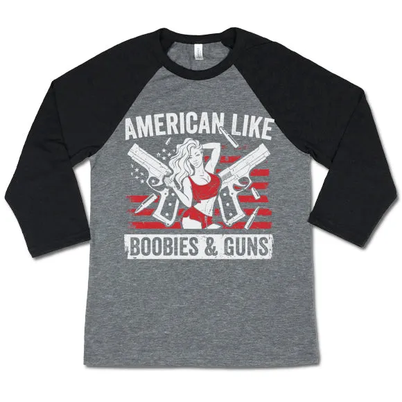 American Like Boobies And Guns Baseball Shirt