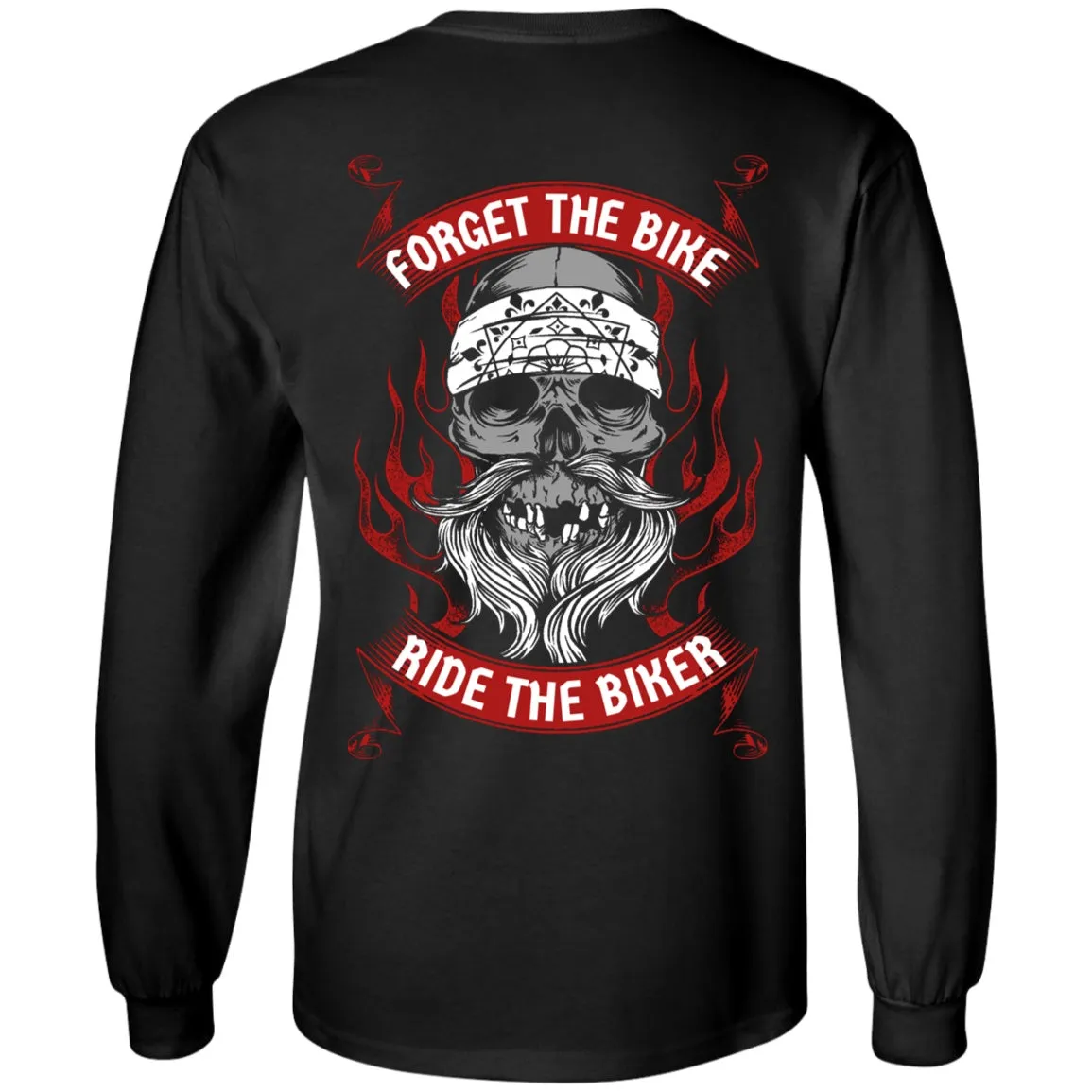 Forget the Bike Ride the Biker Shirt