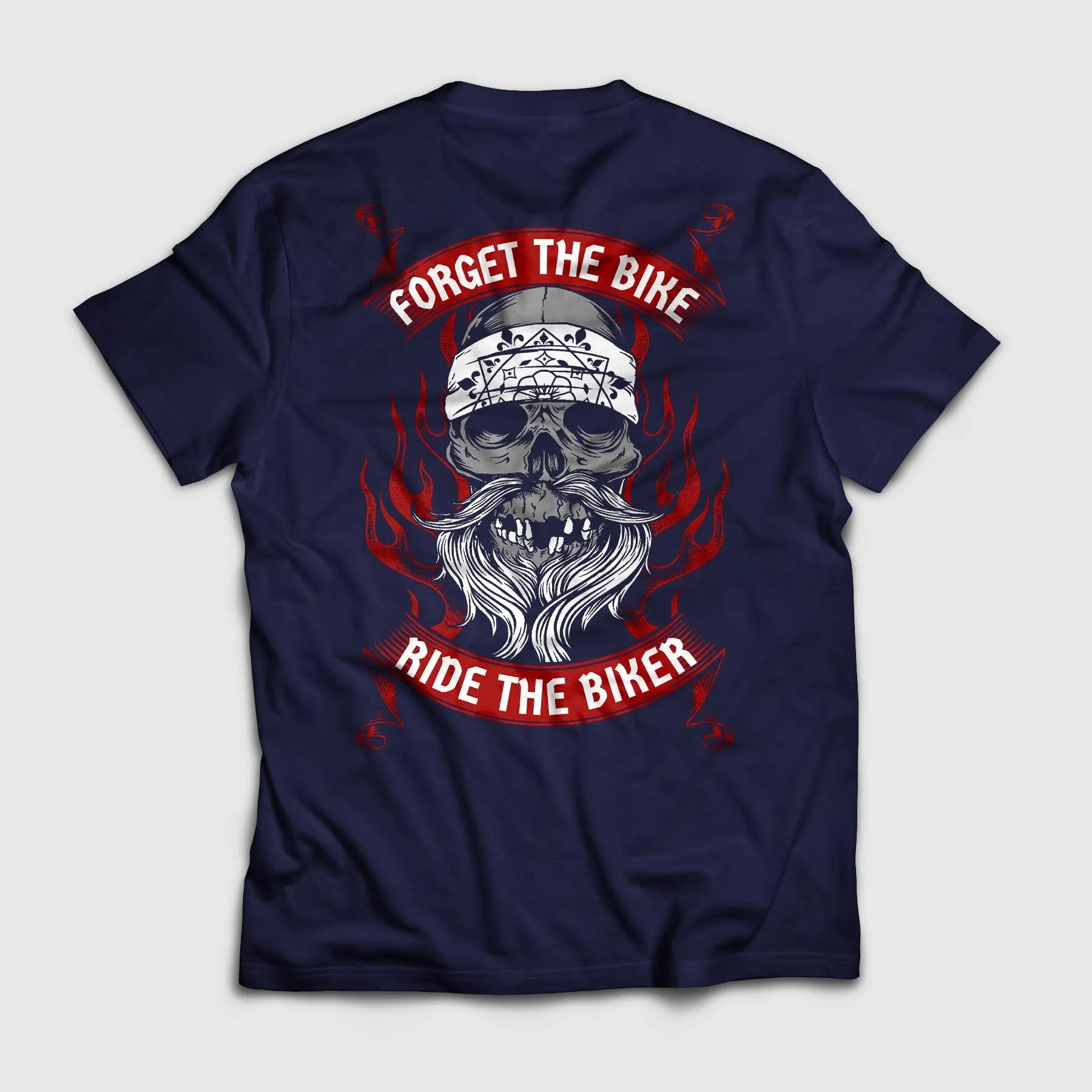 Forget the Bike Ride the Biker Shirt