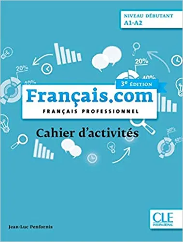 Français.com - Niveau débutant (A1-A2) - Cahier d'activités - 3ème édition