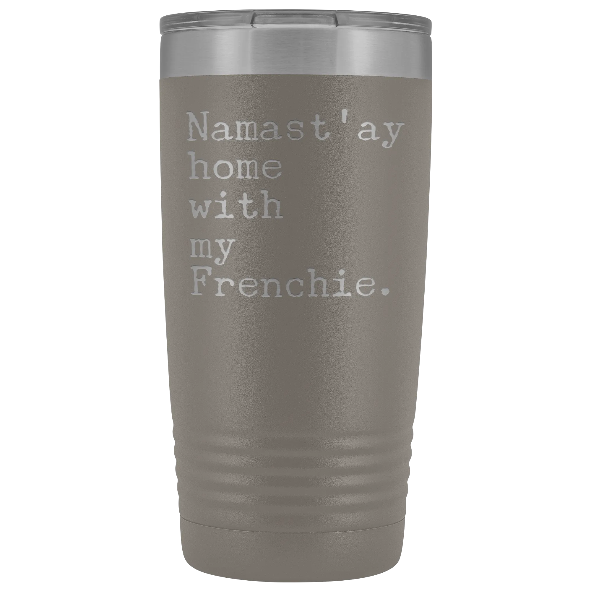 Frenchie Mom French Bulldog Gifts Namast'ay Home With My Frenchie Tumbler Funny Mug Insulated Hot Cold Travel Coffee Cup 20oz BPA Free