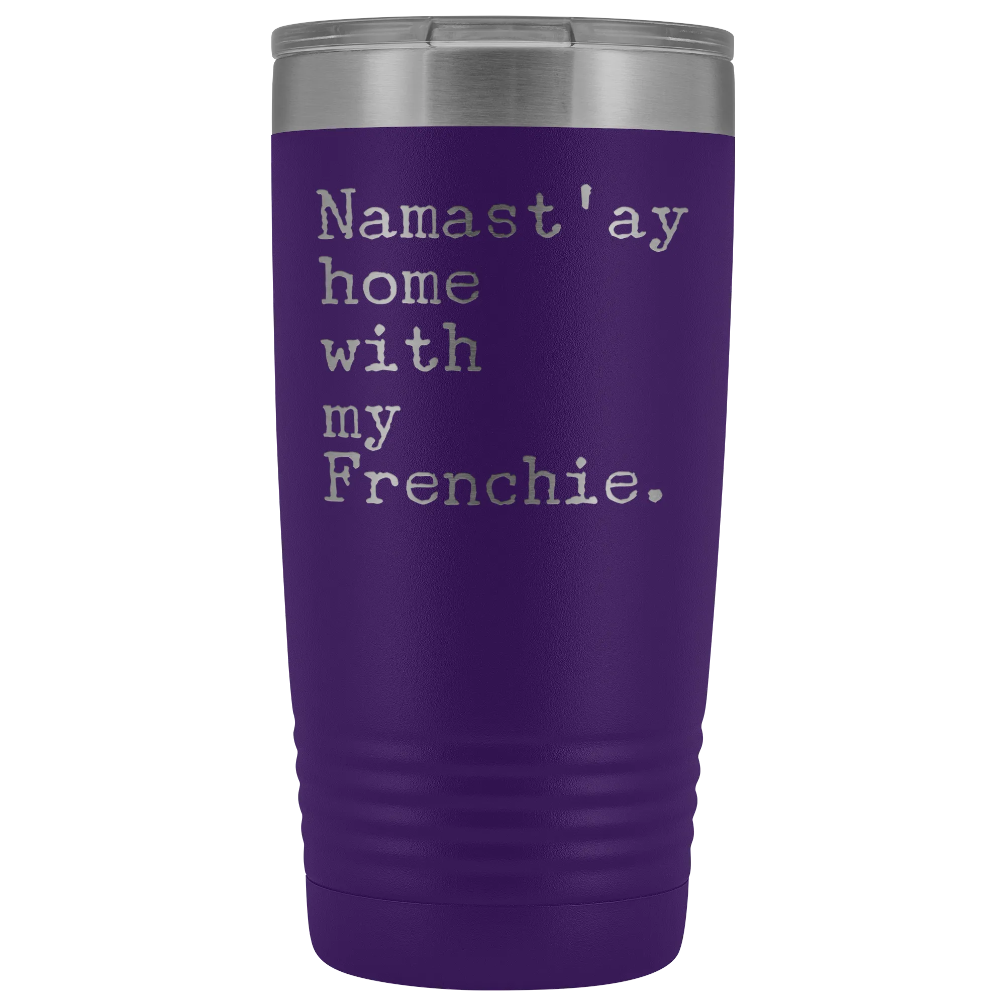 Frenchie Mom French Bulldog Gifts Namast'ay Home With My Frenchie Tumbler Funny Mug Insulated Hot Cold Travel Coffee Cup 20oz BPA Free