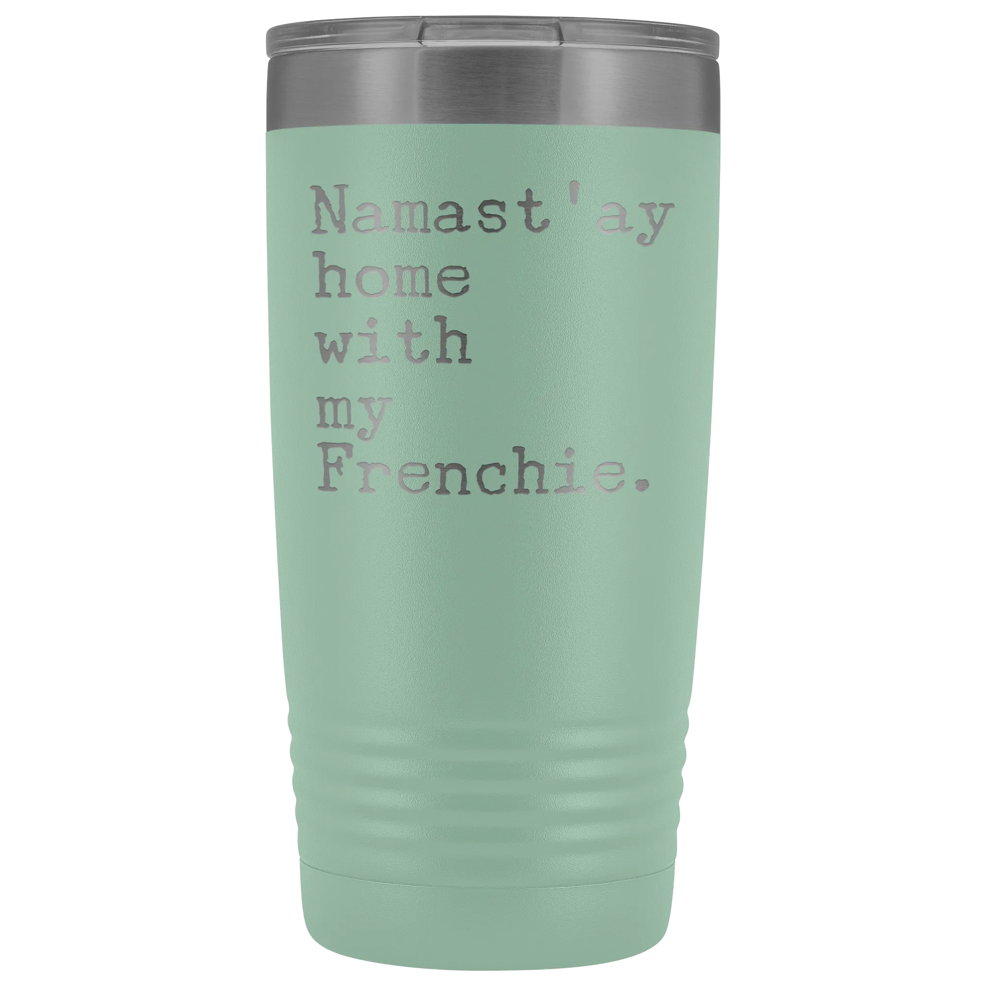 Frenchie Mom French Bulldog Gifts Namast'ay Home With My Frenchie Tumbler Funny Mug Insulated Hot Cold Travel Coffee Cup 20oz BPA Free
