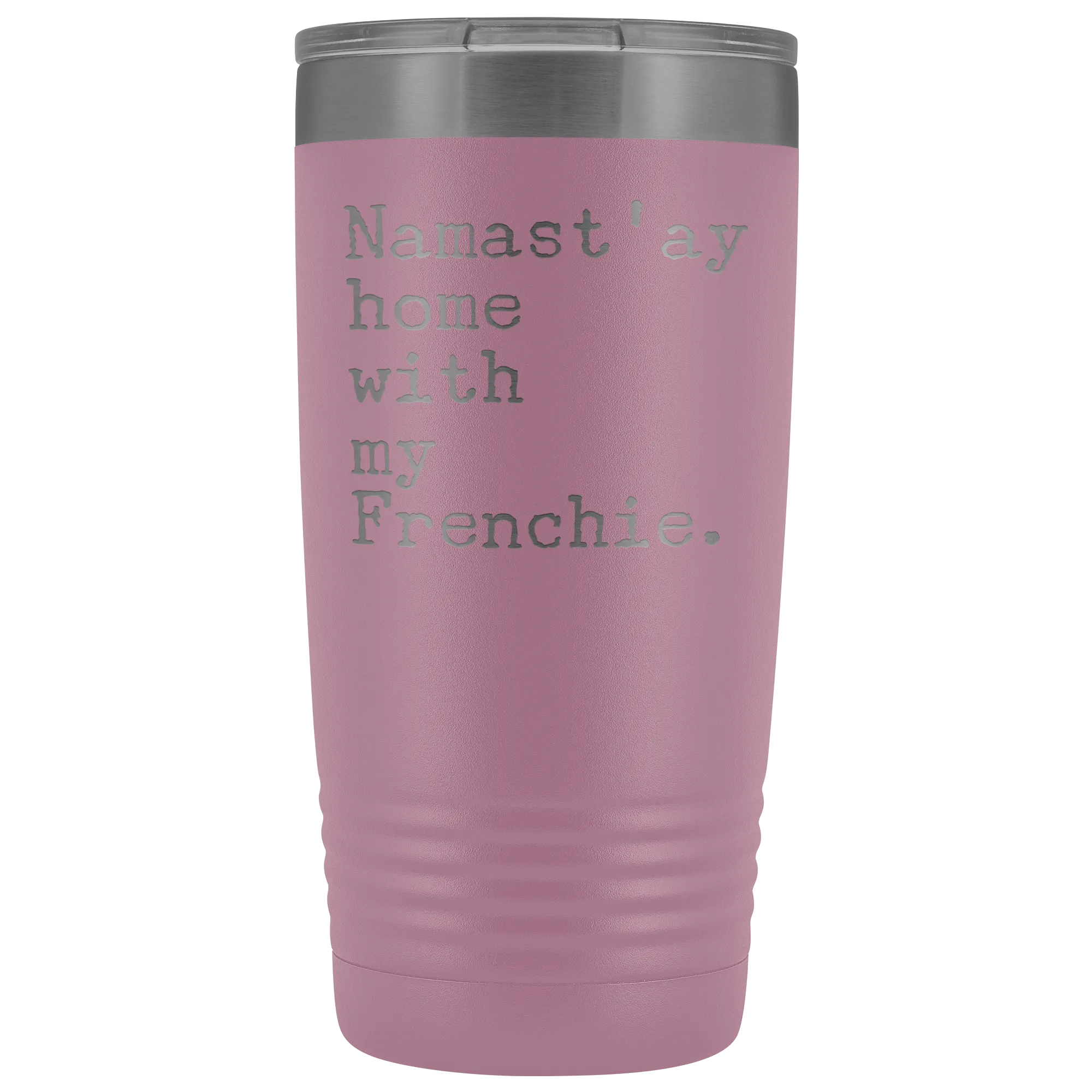 Frenchie Mom French Bulldog Gifts Namast'ay Home With My Frenchie Tumbler Funny Mug Insulated Hot Cold Travel Coffee Cup 20oz BPA Free