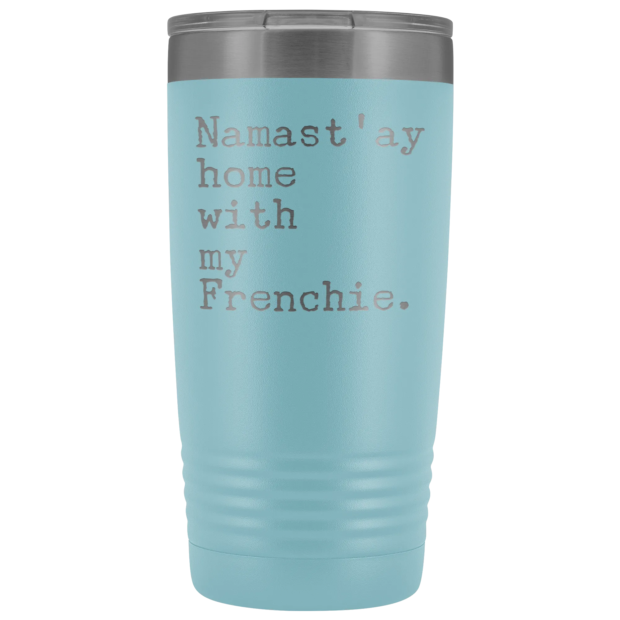 Frenchie Mom French Bulldog Gifts Namast'ay Home With My Frenchie Tumbler Funny Mug Insulated Hot Cold Travel Coffee Cup 20oz BPA Free
