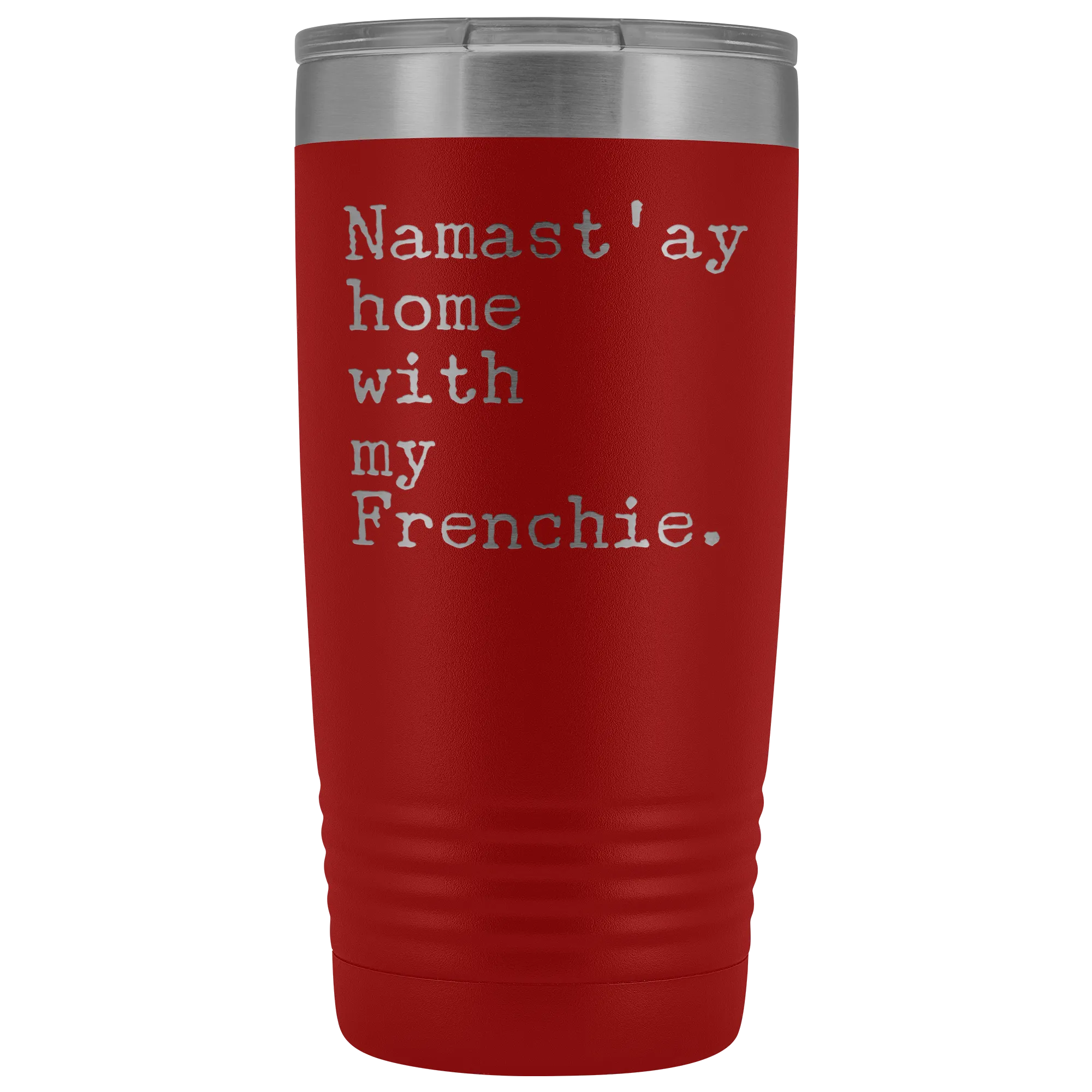 Frenchie Mom French Bulldog Gifts Namast'ay Home With My Frenchie Tumbler Funny Mug Insulated Hot Cold Travel Coffee Cup 20oz BPA Free