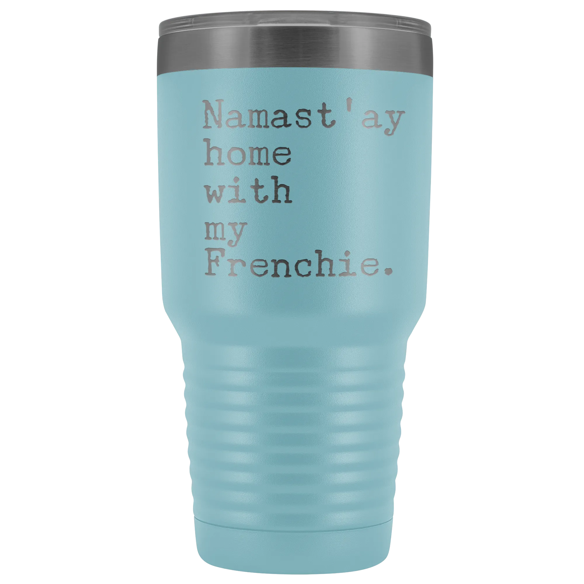 Frenchie Mom French Bulldog Gifts Namast'ay Home With My Frenchie Tumbler Funny Mug Insulated Hot Cold Travel Coffee Cup 30oz BPA Free