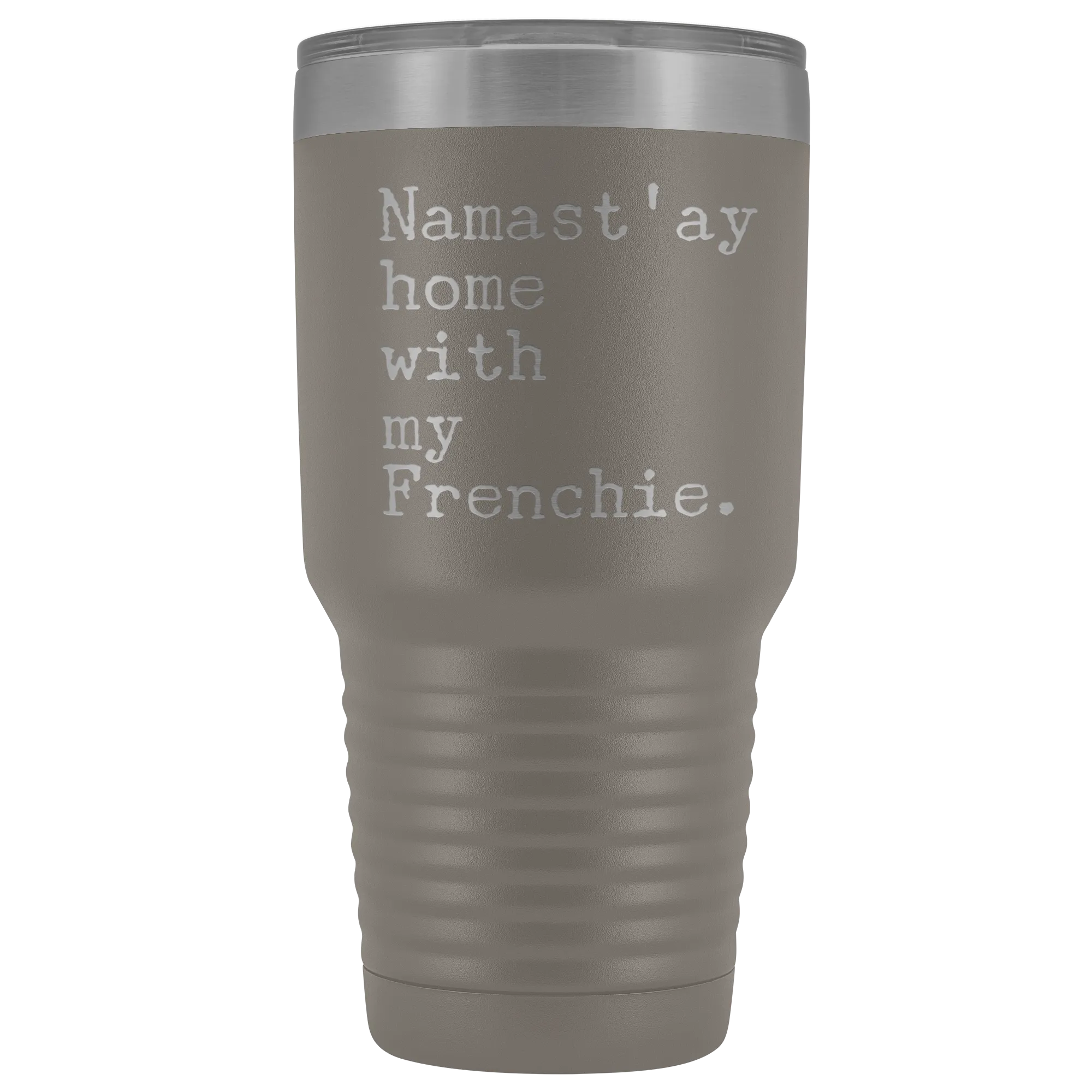 Frenchie Mom French Bulldog Gifts Namast'ay Home With My Frenchie Tumbler Funny Mug Insulated Hot Cold Travel Coffee Cup 30oz BPA Free
