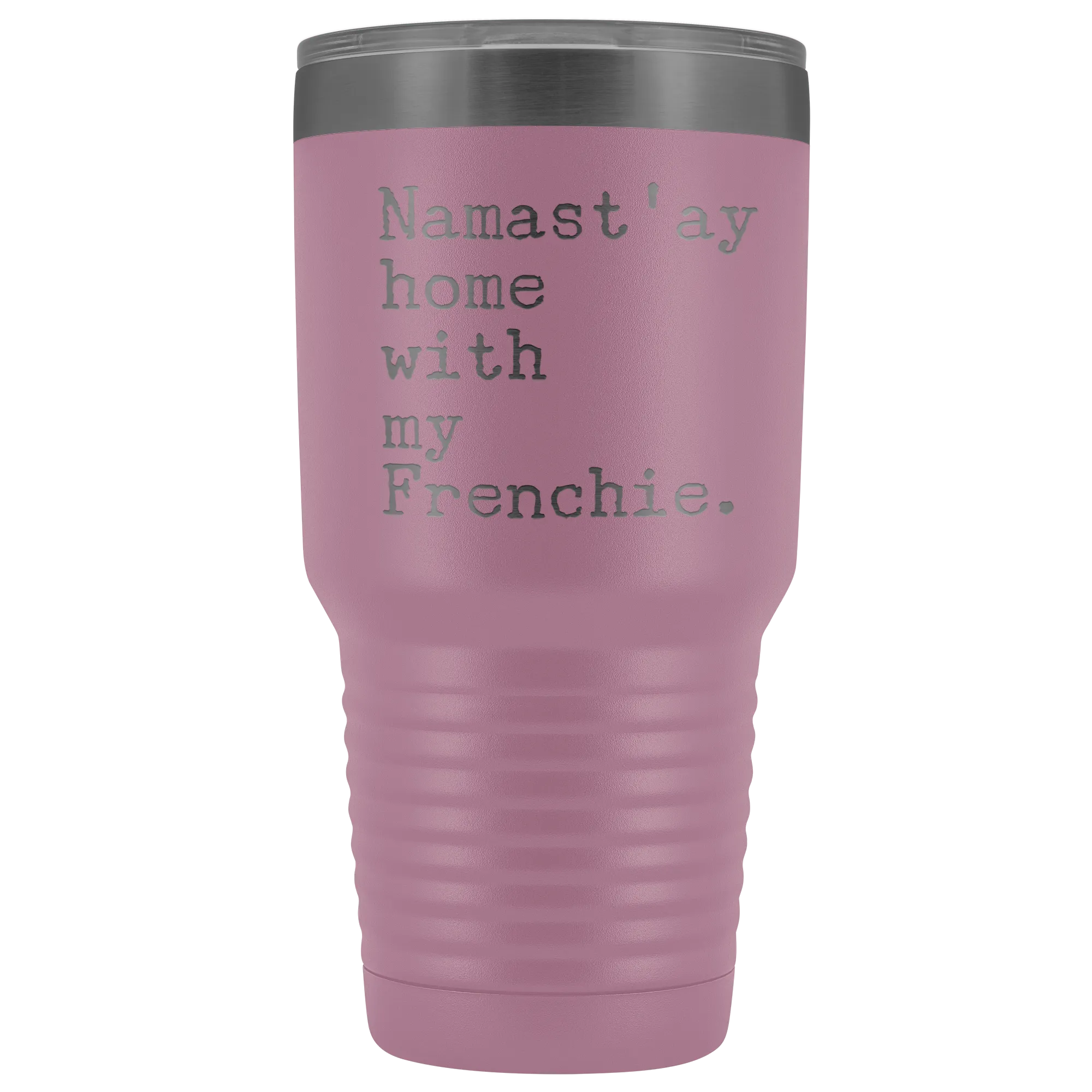 Frenchie Mom French Bulldog Gifts Namast'ay Home With My Frenchie Tumbler Funny Mug Insulated Hot Cold Travel Coffee Cup 30oz BPA Free