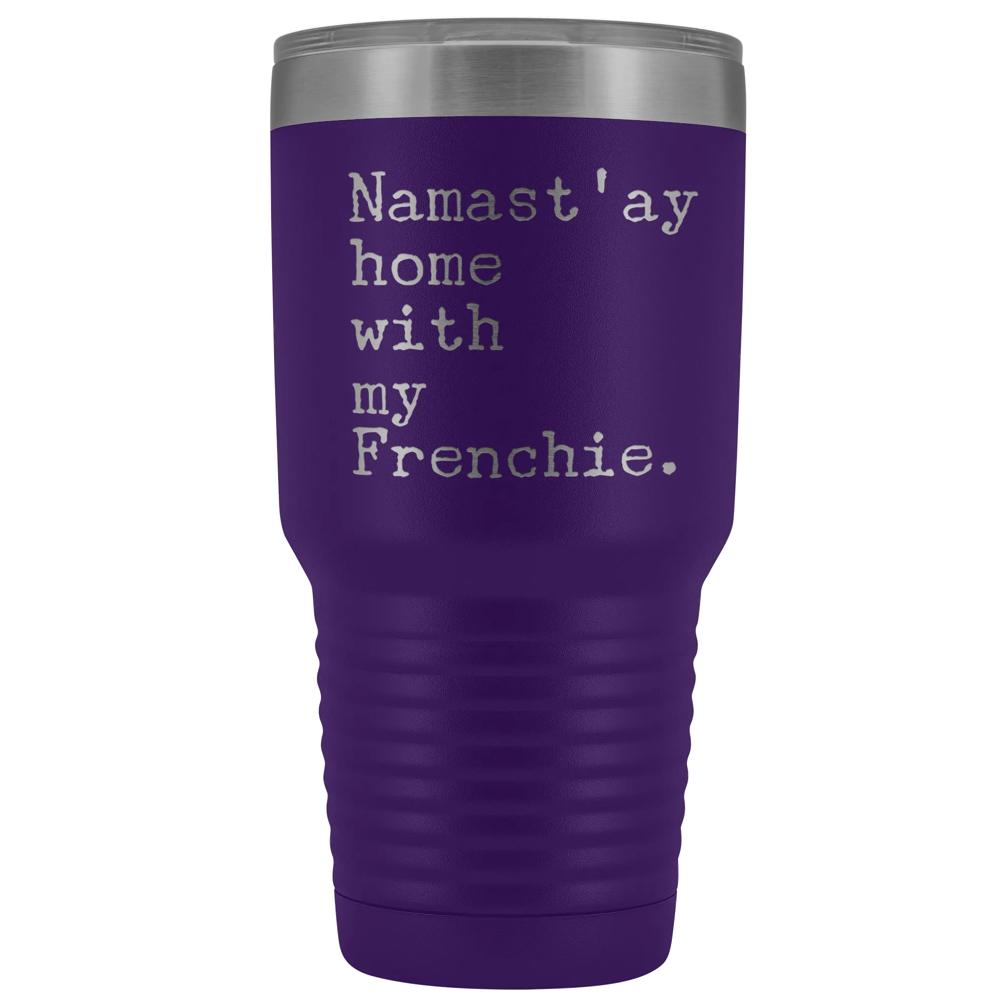 Frenchie Mom French Bulldog Gifts Namast'ay Home With My Frenchie Tumbler Funny Mug Insulated Hot Cold Travel Coffee Cup 30oz BPA Free