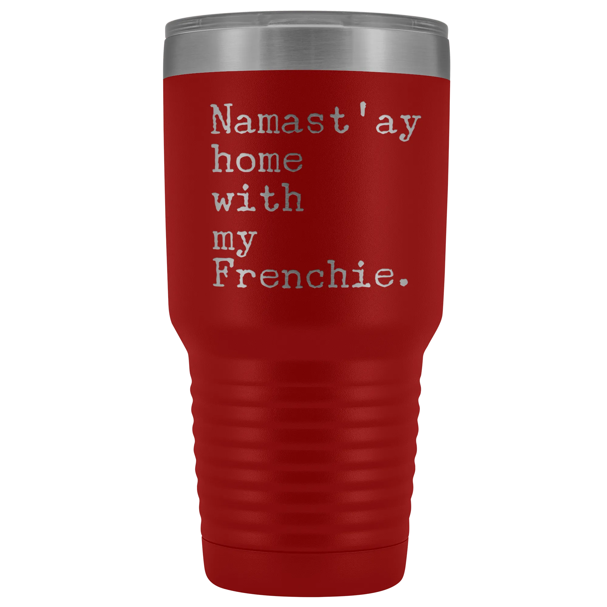 Frenchie Mom French Bulldog Gifts Namast'ay Home With My Frenchie Tumbler Funny Mug Insulated Hot Cold Travel Coffee Cup 30oz BPA Free