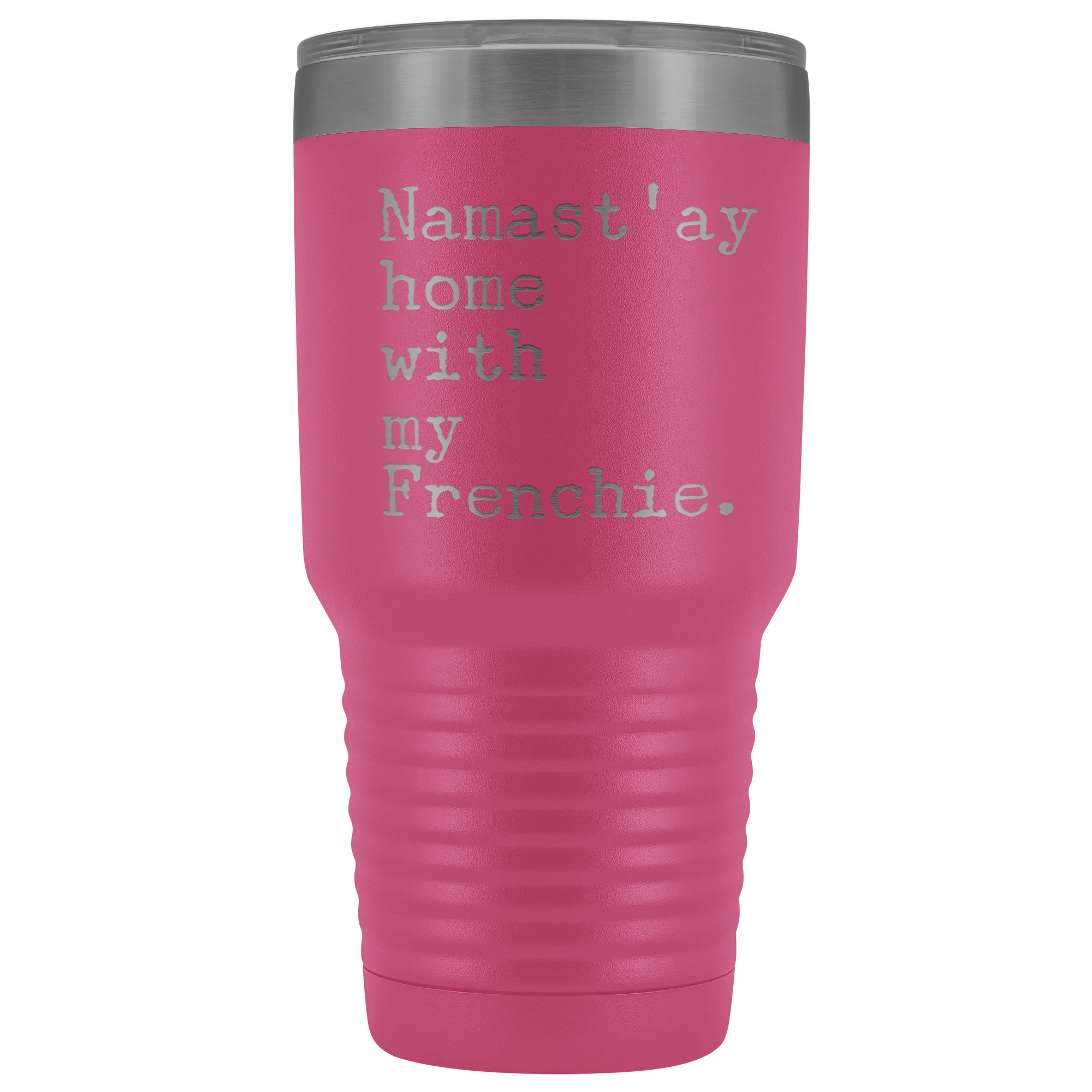 Frenchie Mom French Bulldog Gifts Namast'ay Home With My Frenchie Tumbler Funny Mug Insulated Hot Cold Travel Coffee Cup 30oz BPA Free