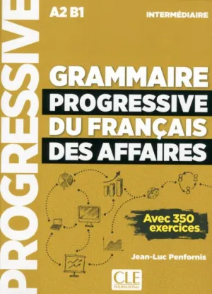 Grammaire progressive du français de affaires- Niveau intermédiaire - Livre   CD