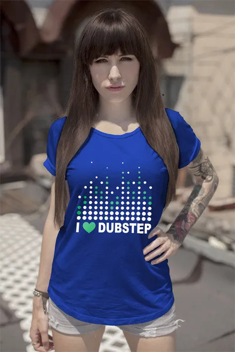 I Love Dubstep (WOMEN)