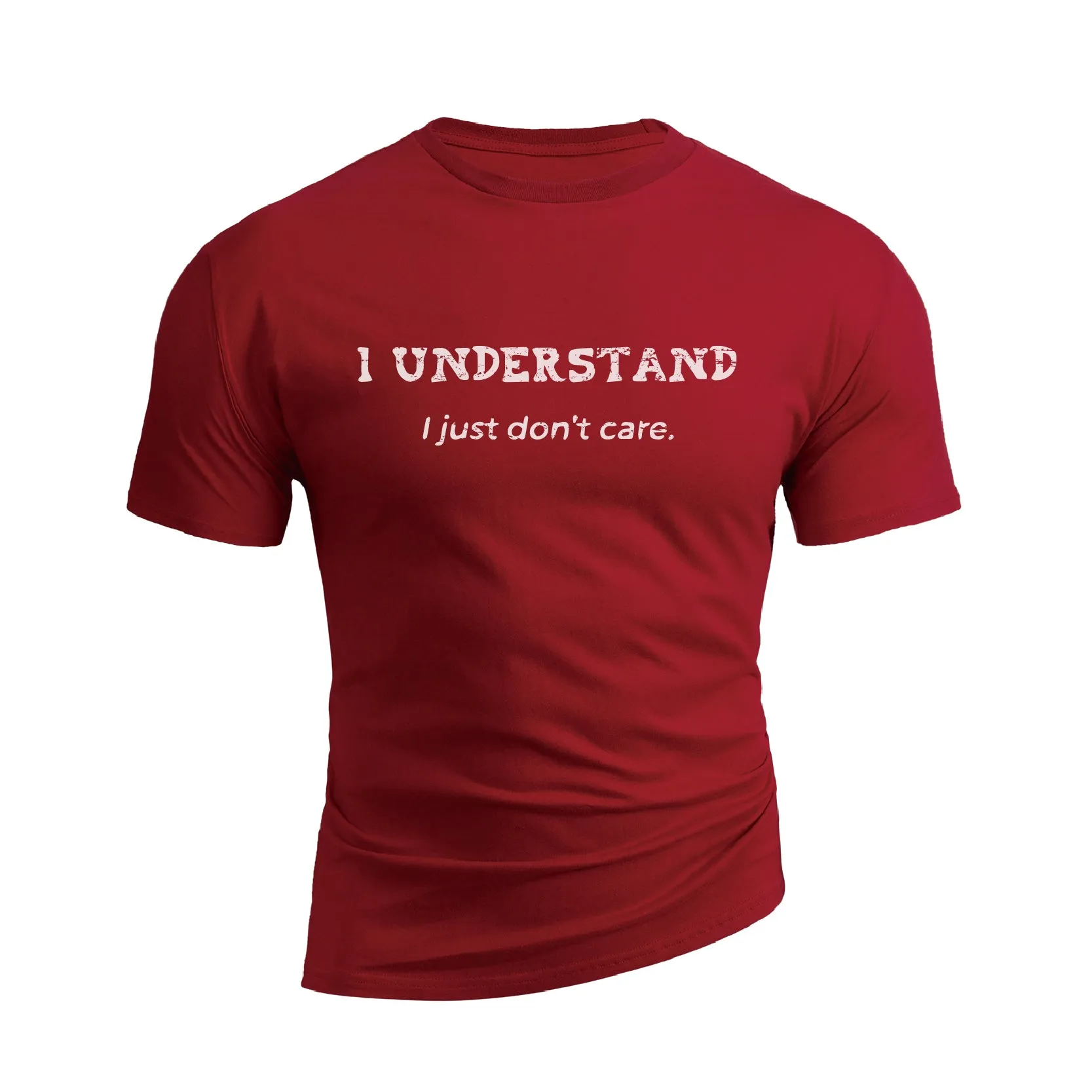 I UNDERSTAND I JUST DON'T CARE GRAPHIC TEE