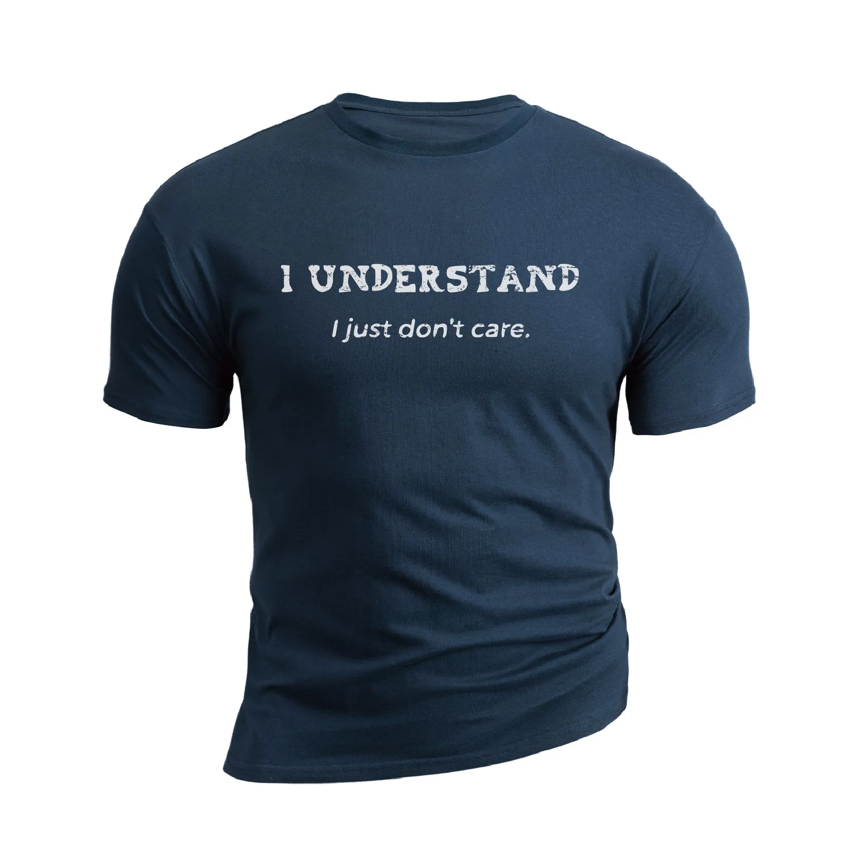 I UNDERSTAND I JUST DON'T CARE GRAPHIC TEE