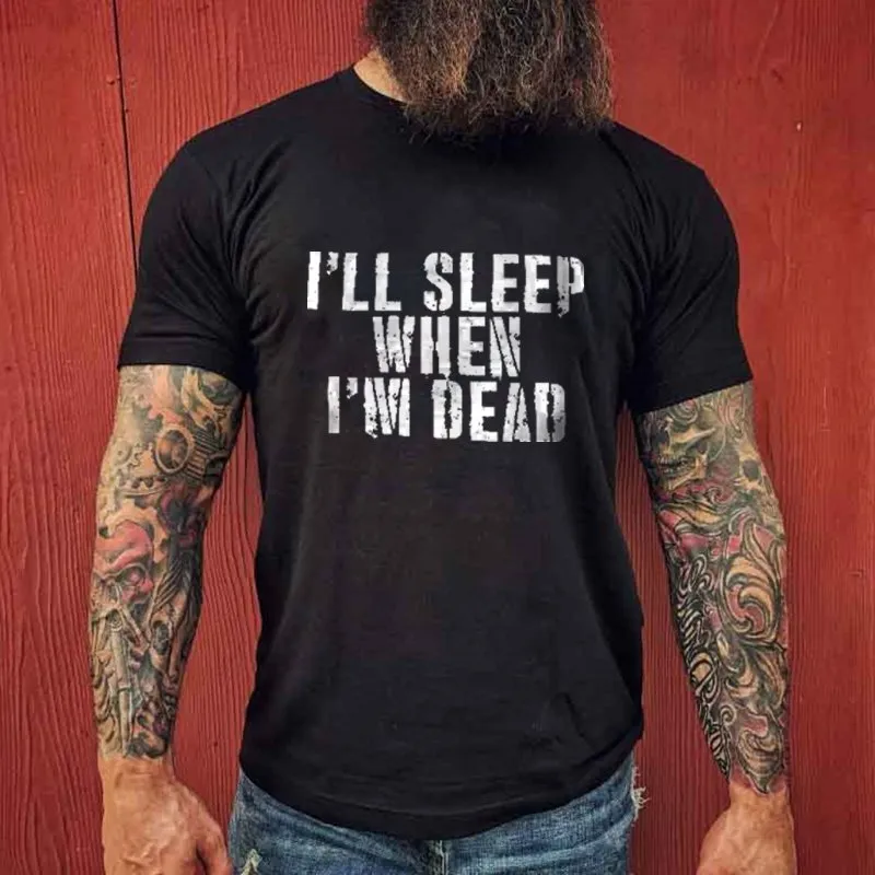I'LL SLEEP WHEN I'M DEAD GRAPHIC TEE