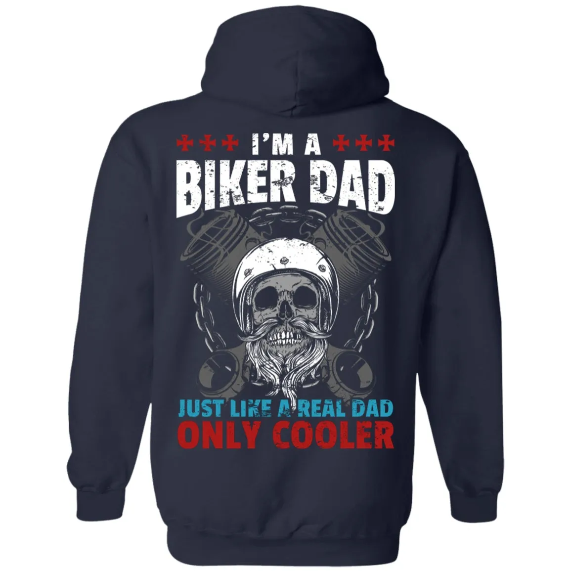 I'm a Biker Dad, Just Like a Real Dad Only Much Cooler Shirt
