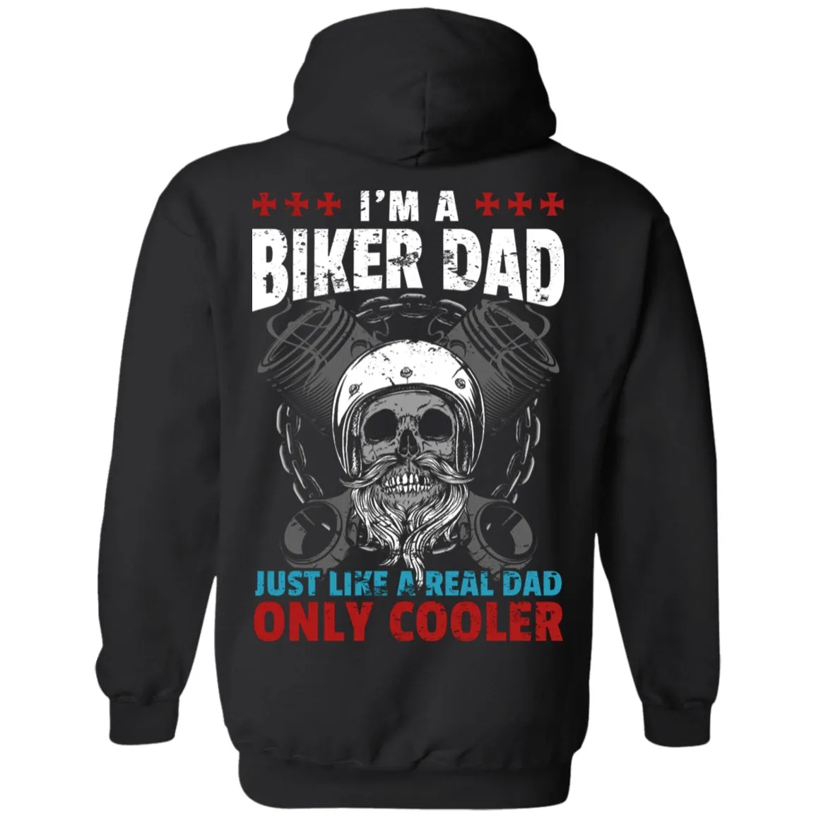 I'm a Biker Dad, Just Like a Real Dad Only Much Cooler Shirt