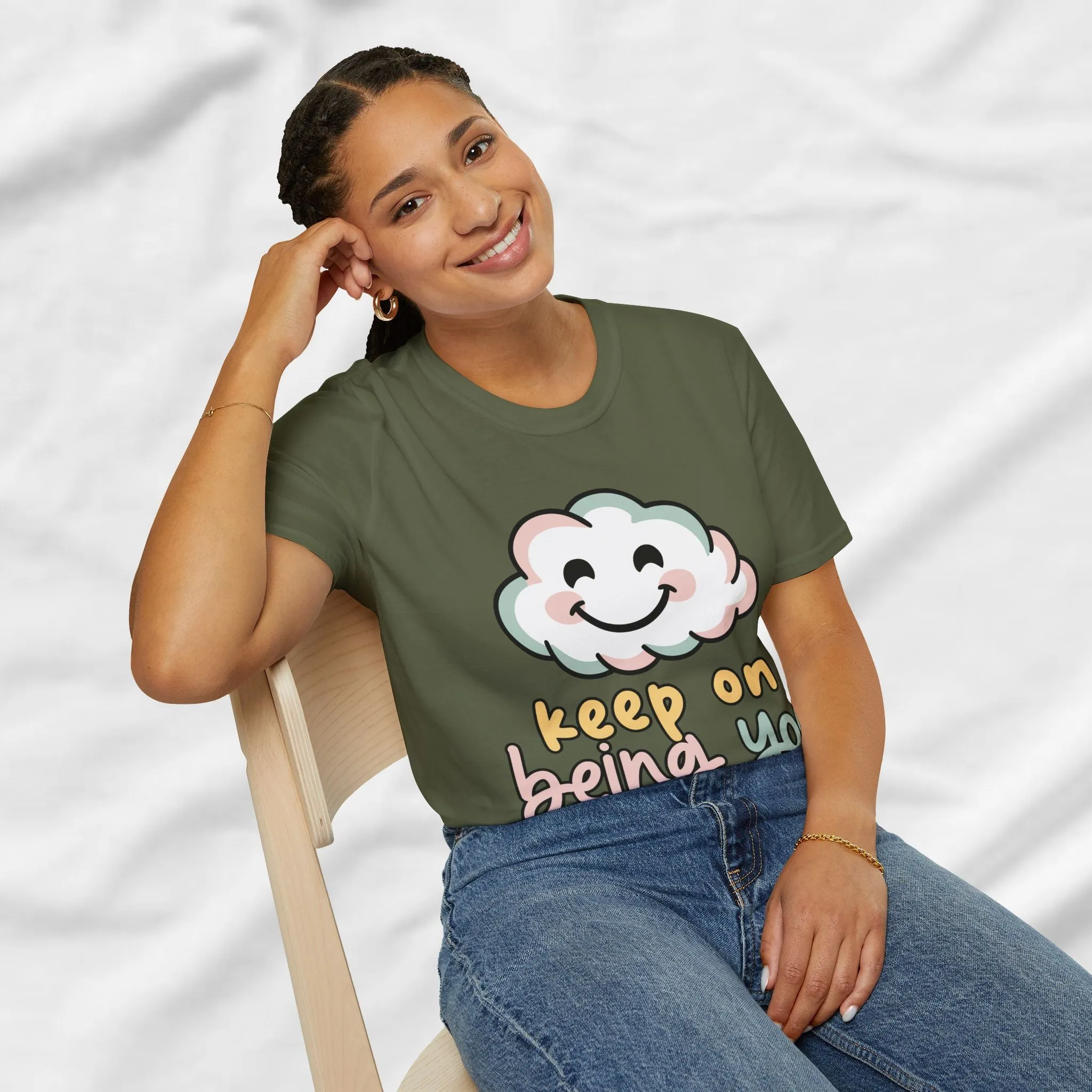 Keep On Being You Unisex T-Shirt