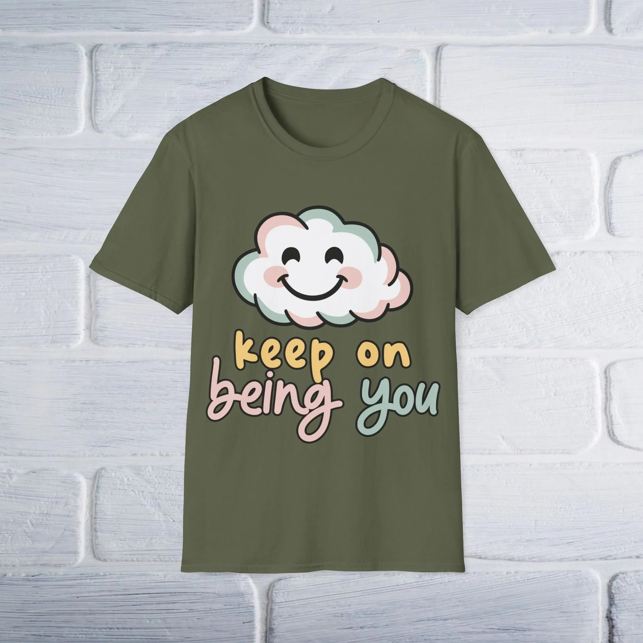 Keep On Being You Unisex T-Shirt