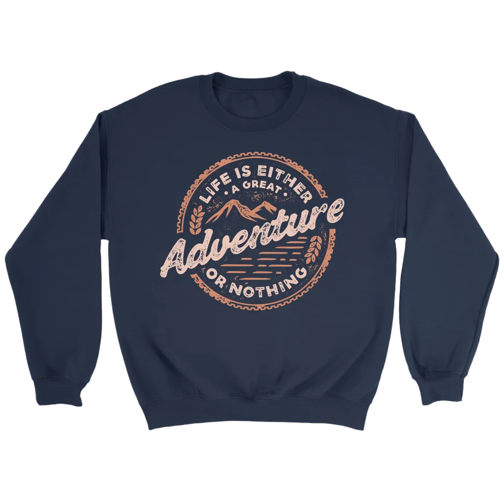 Life Is Either A Great Adventure Or Nothing | Men's