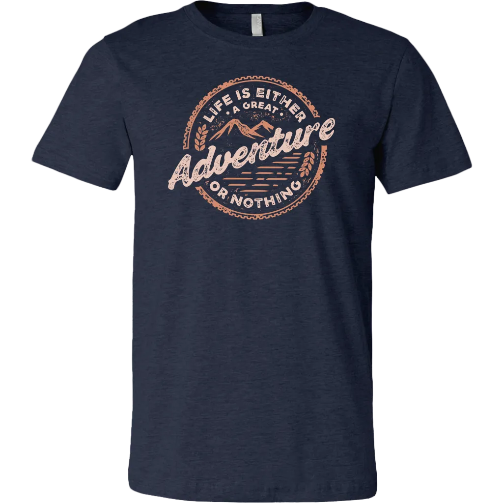Life Is Either A Great Adventure Or Nothing | Men's