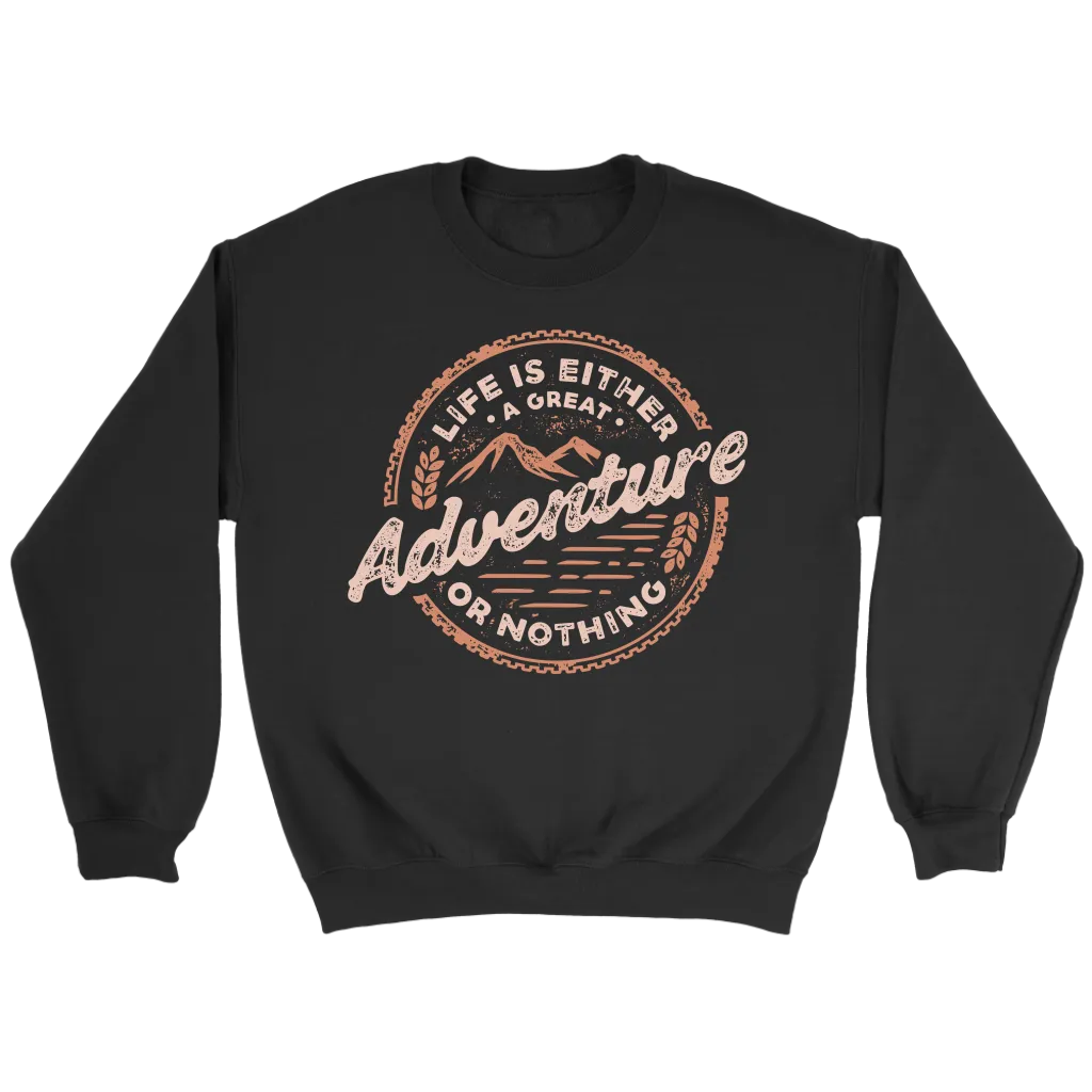 Life Is Either A Great Adventure Or Nothing | Men's
