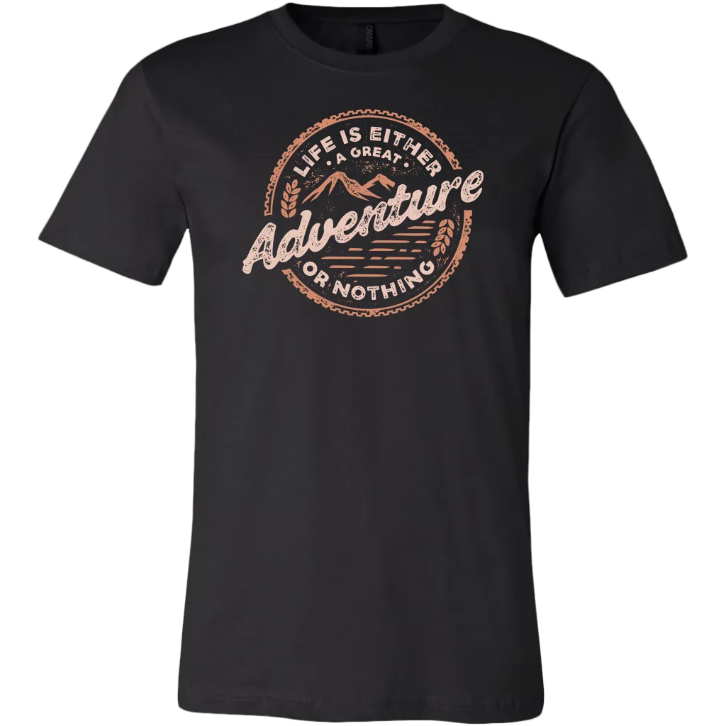 Life Is Either A Great Adventure Or Nothing | Men's