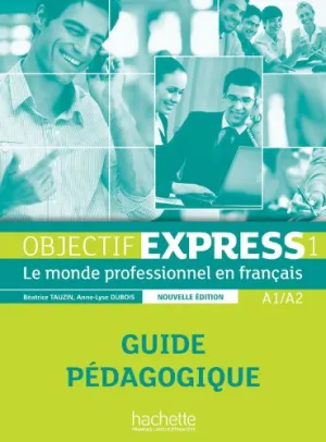Objectif Express Nouvelle Édition – 1 Guide Pédagogique