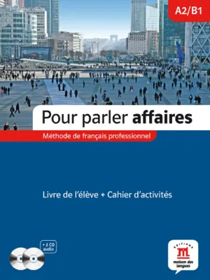 Pour Parler Affaire Livre De L'Élève   Cahier D’Activités   2 Cd