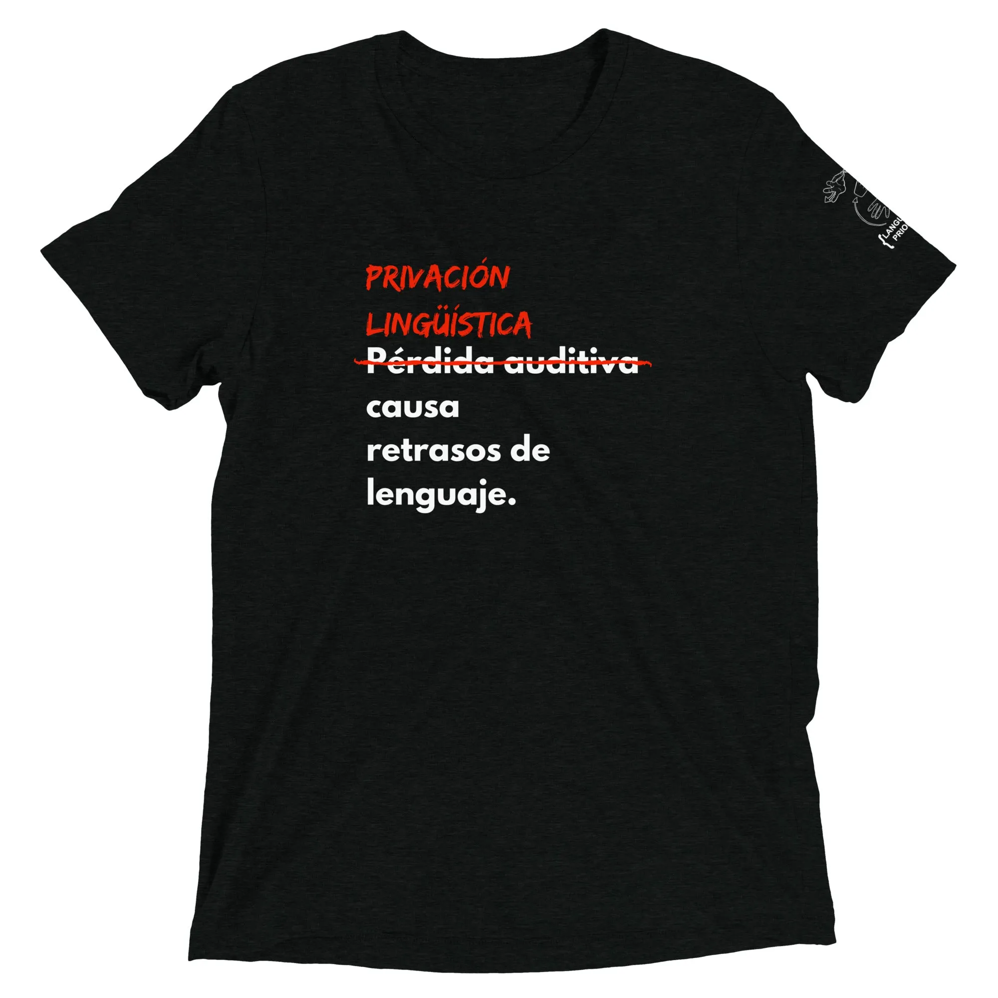 Privación Lingüística Camiseta (Language Deprivation Tee)