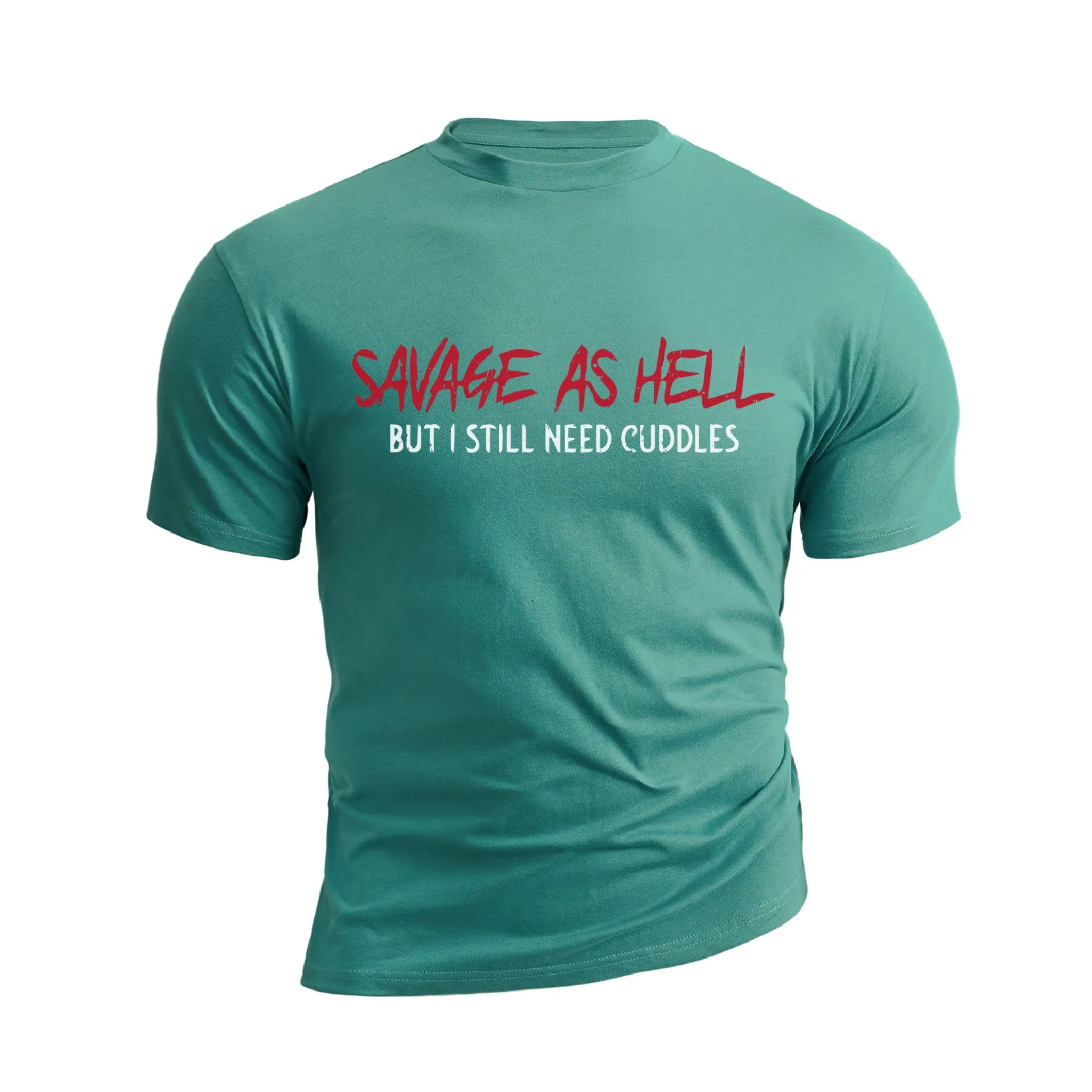 SAVAGE AS HELL BUT I STILL NEED CUDDLES GRAPHIC TEE