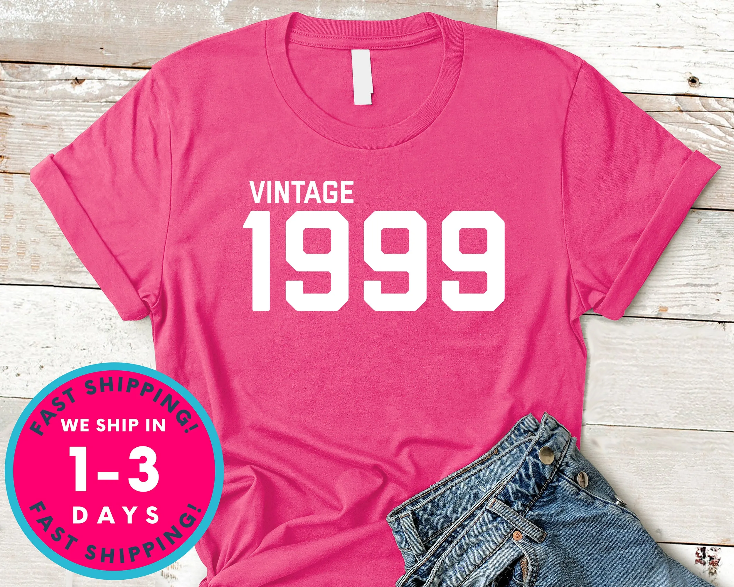 Vintage 1999 T-Shirt - Birthday Shirt
