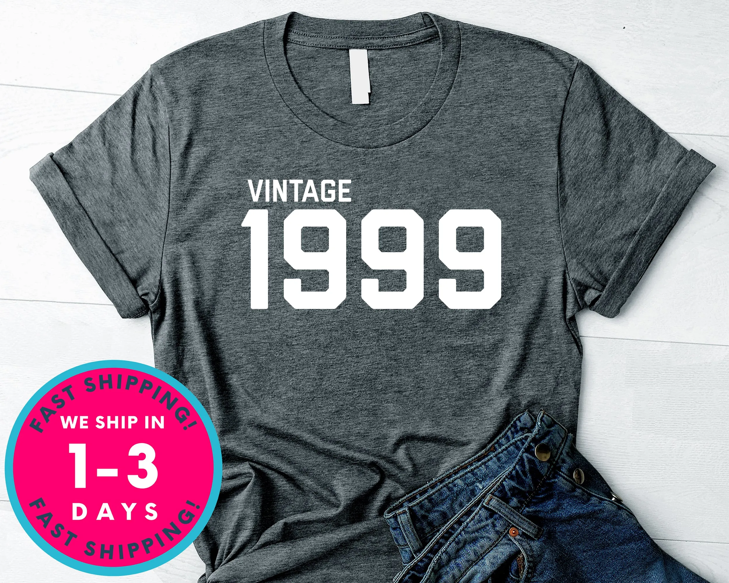 Vintage 1999 T-Shirt - Birthday Shirt