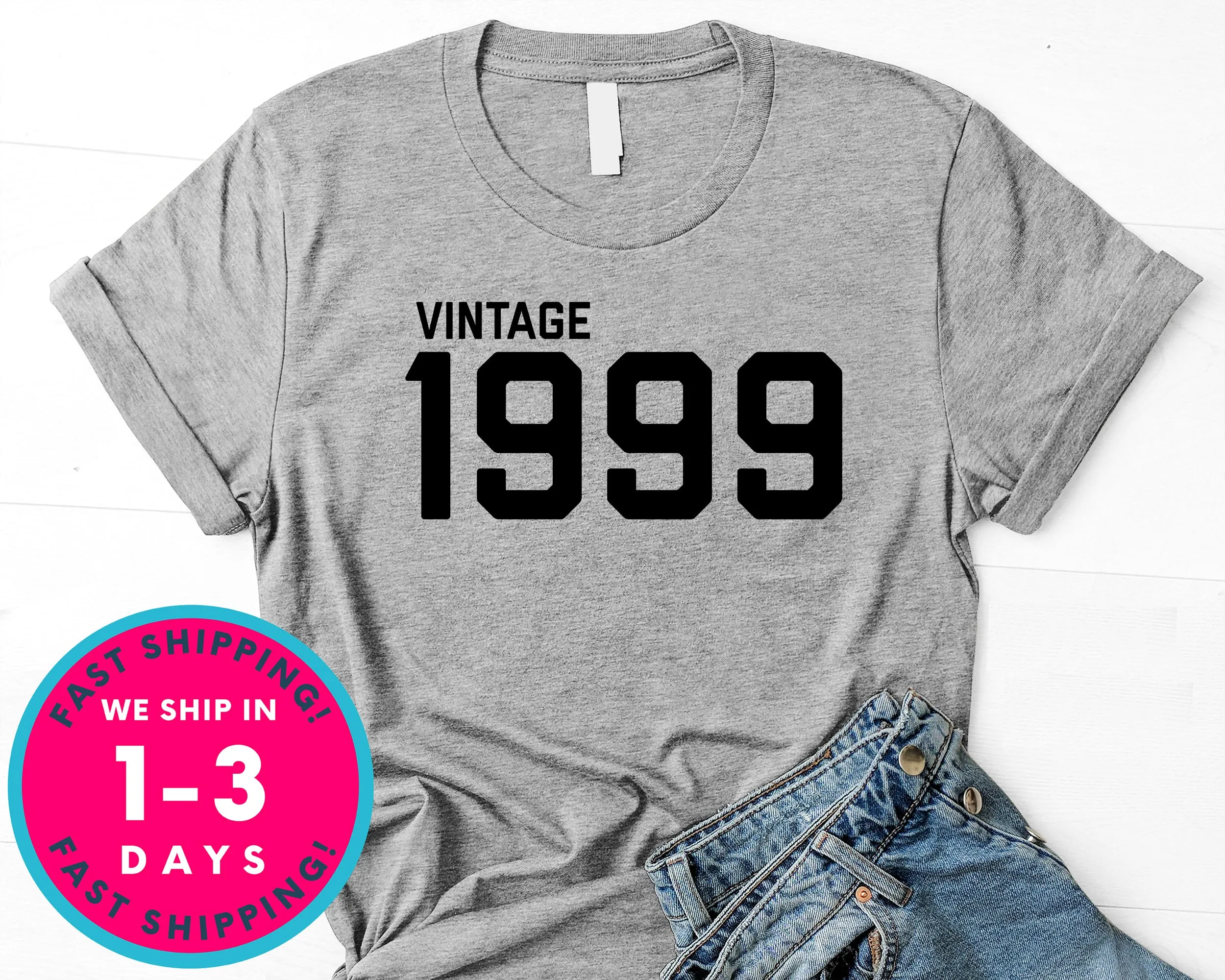 Vintage 1999 T-Shirt - Birthday Shirt