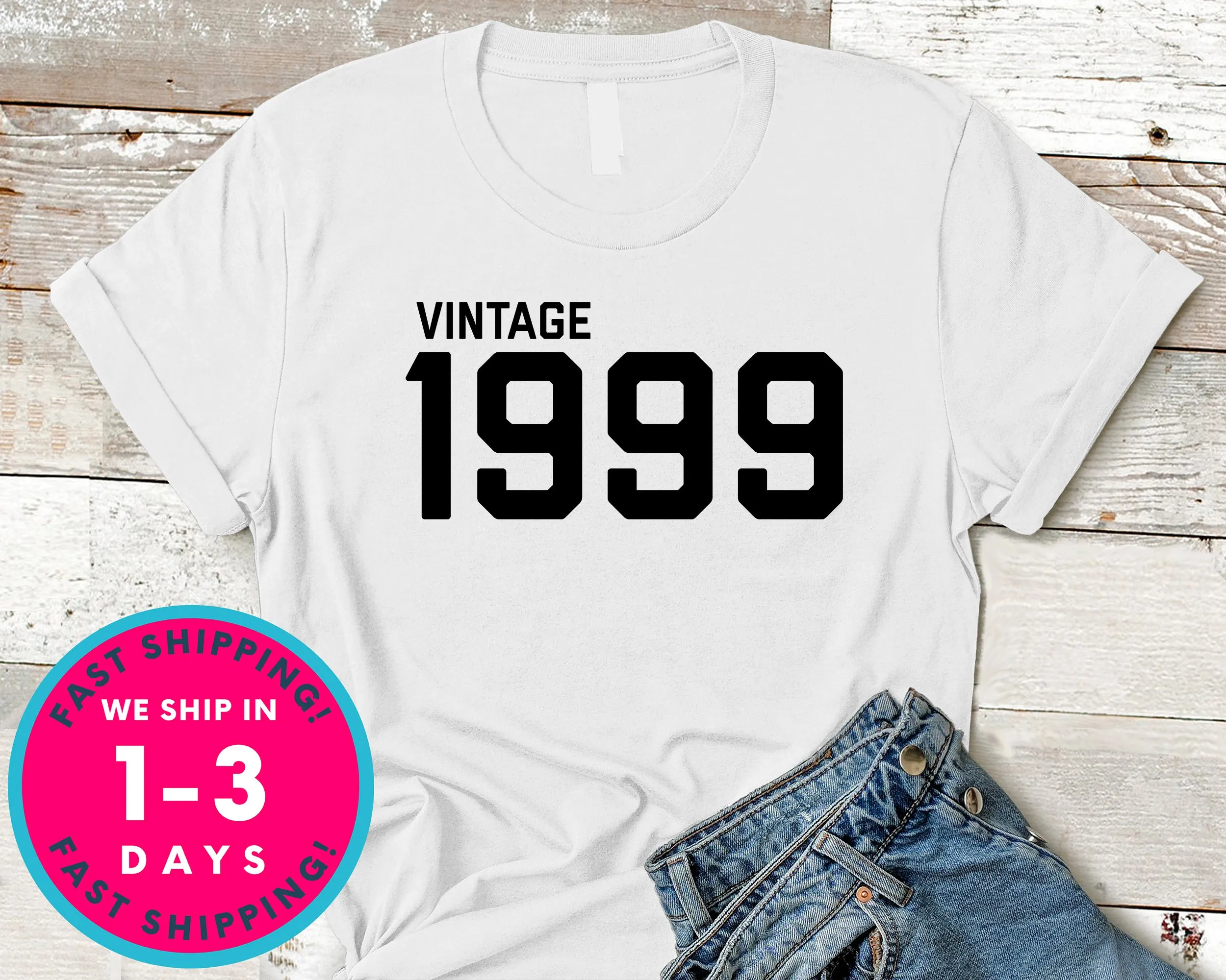 Vintage 1999 T-Shirt - Birthday Shirt