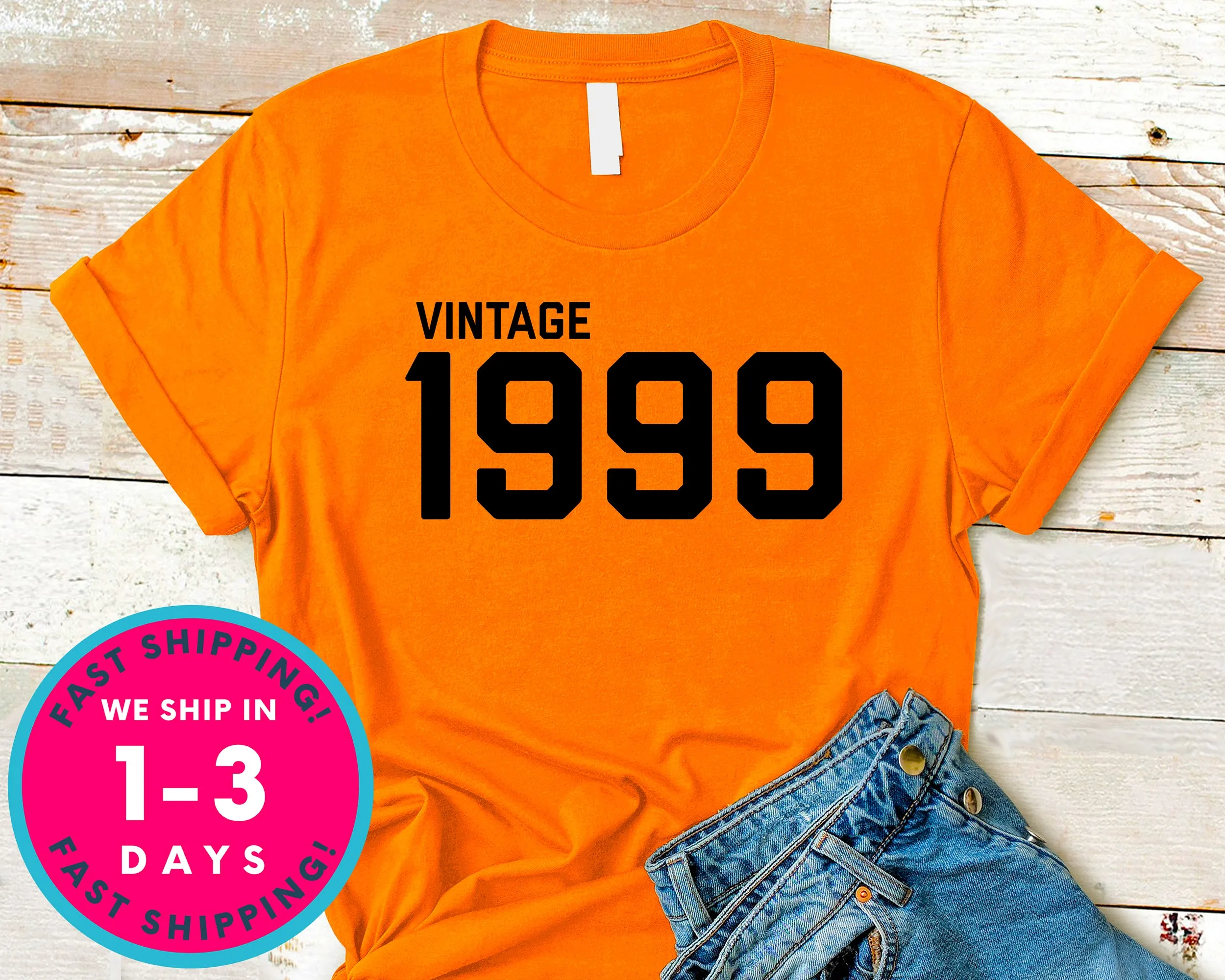 Vintage 1999 T-Shirt - Birthday Shirt
