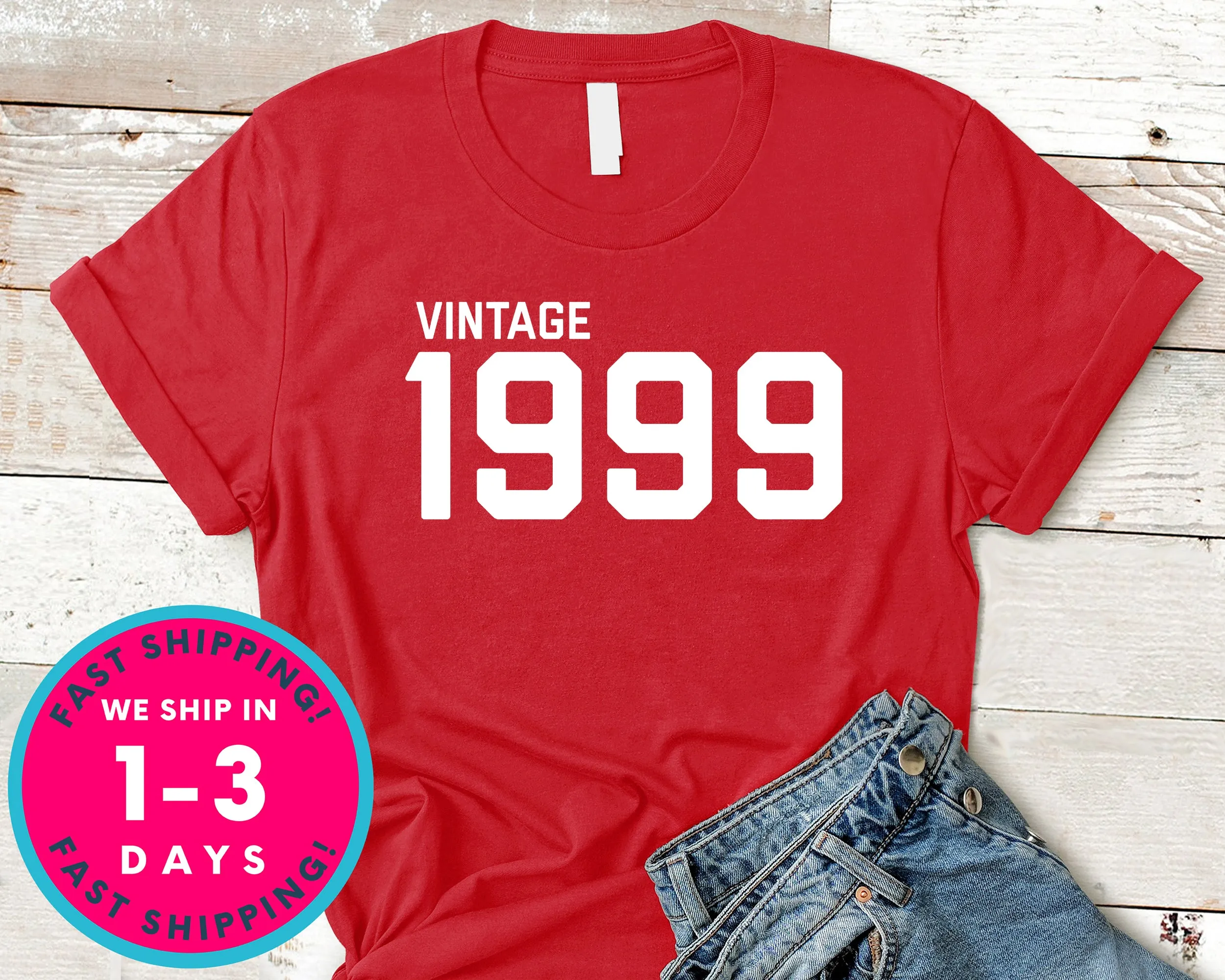 Vintage 1999 T-Shirt - Birthday Shirt