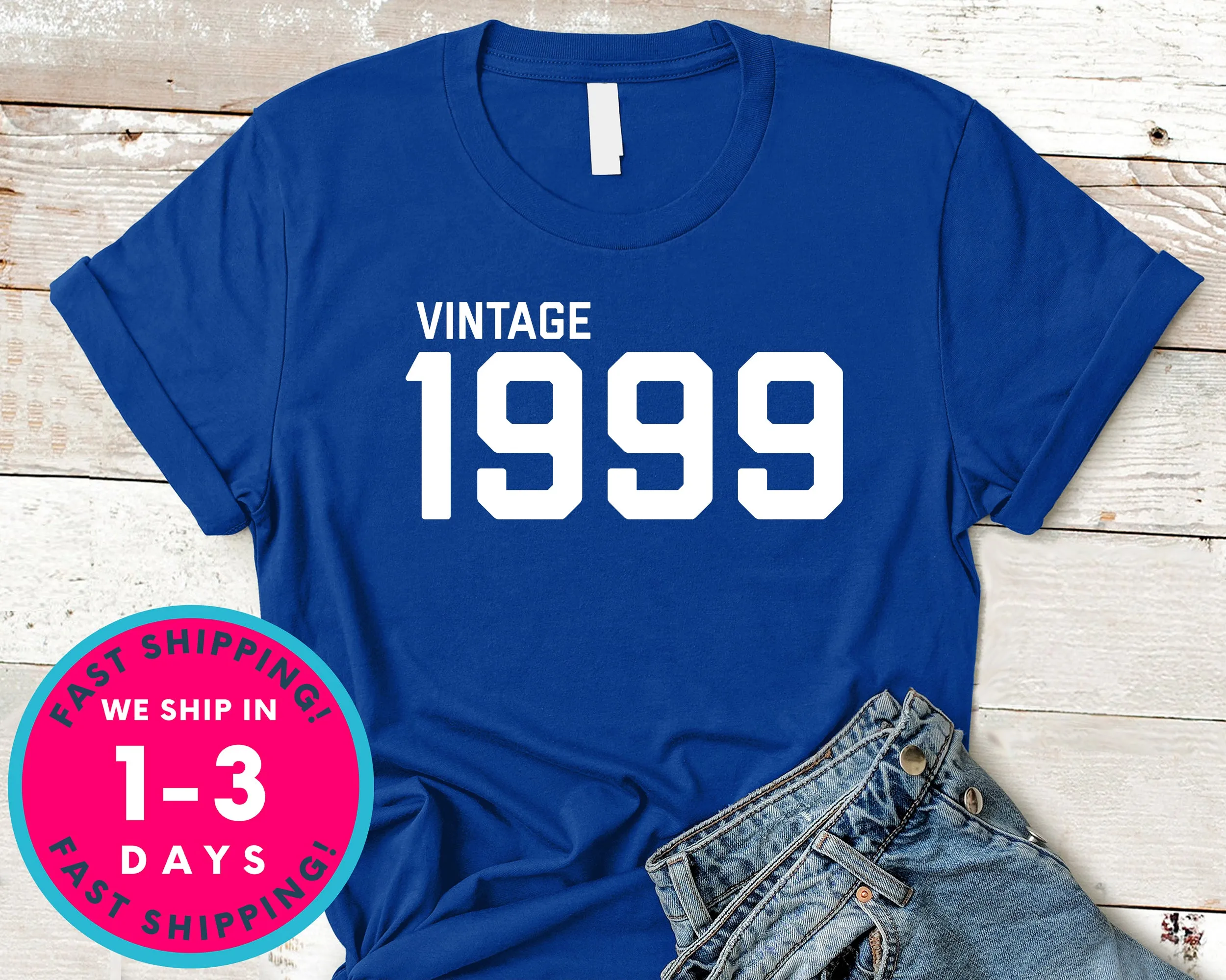 Vintage 1999 T-Shirt - Birthday Shirt